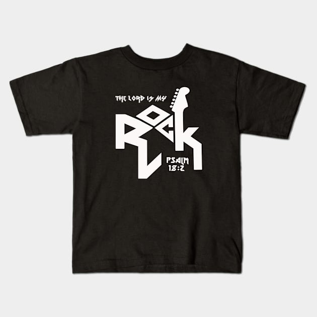 The Lord is my rock from Psalm 18:2, with guitar and white text Kids T-Shirt by Selah Shop